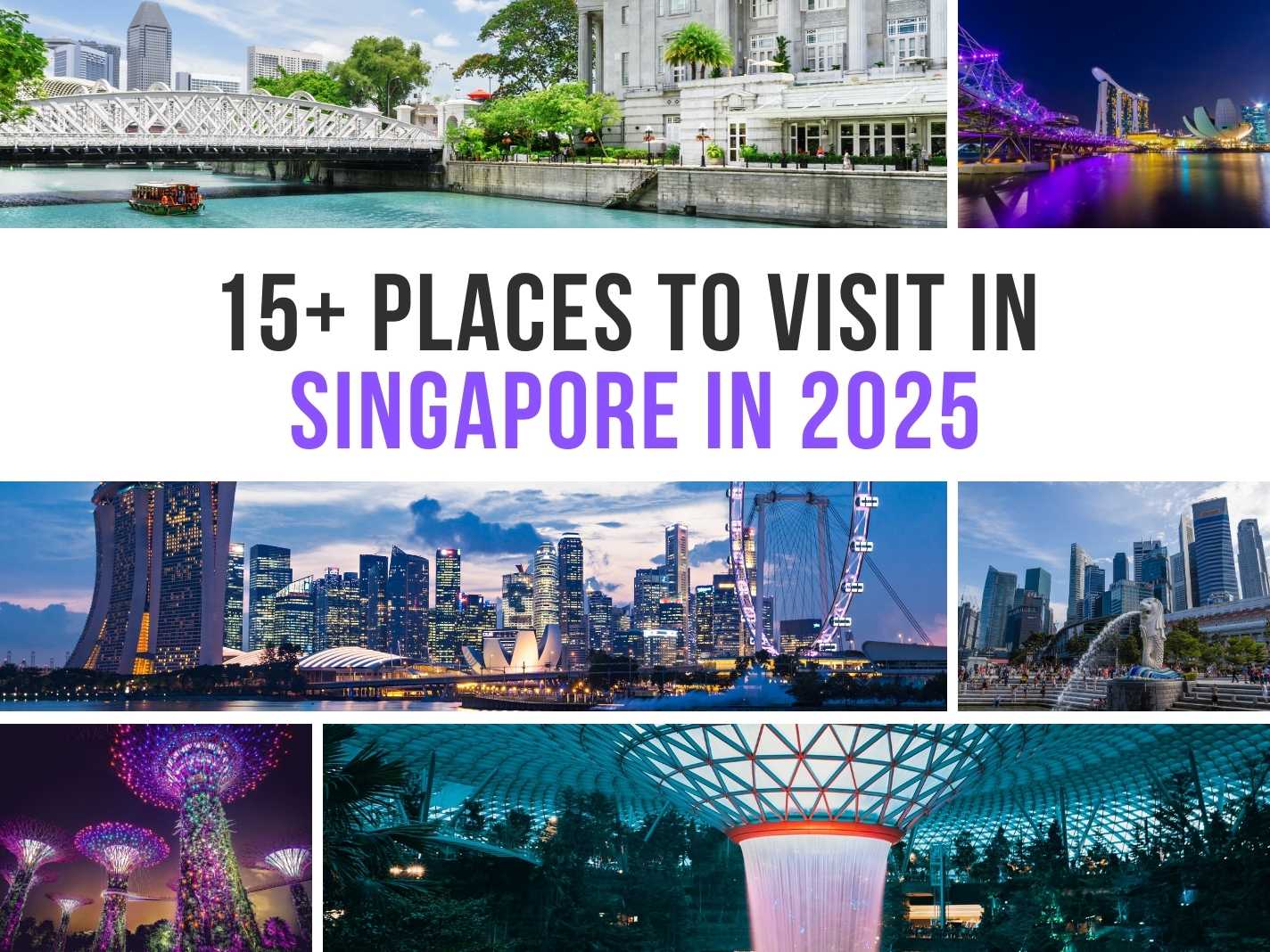 15+ Places To Visit In Singapore in 2025 [Trending + Updated]